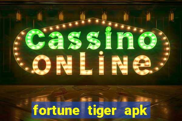 fortune tiger apk dinheiro infinito