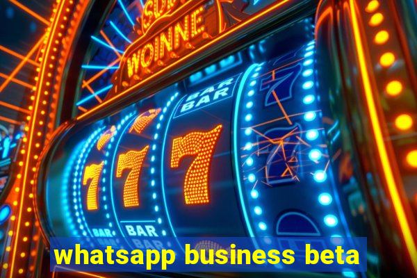 whatsapp business beta