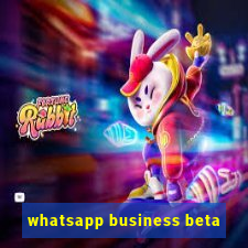 whatsapp business beta