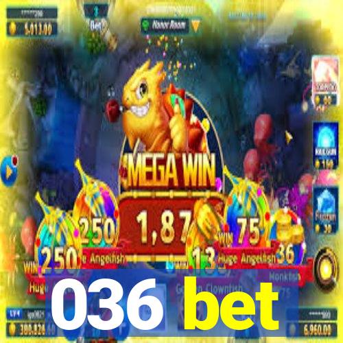 036 bet