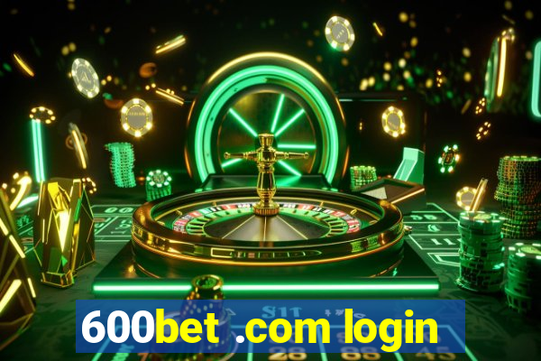 600bet .com login