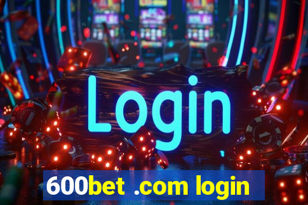 600bet .com login