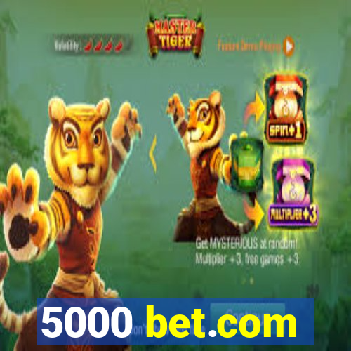 5000 bet.com