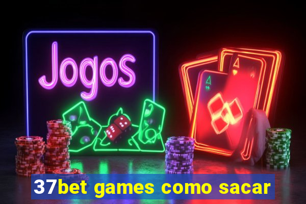 37bet games como sacar