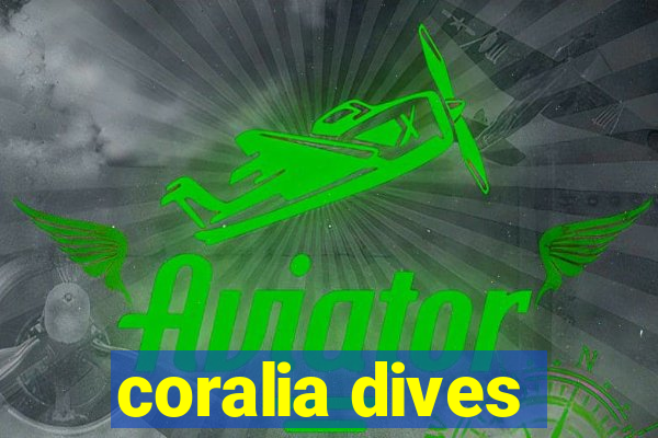 coralia dives