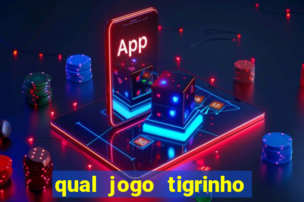 qual jogo tigrinho paga mais