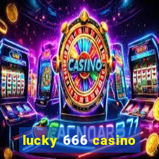 lucky 666 casino