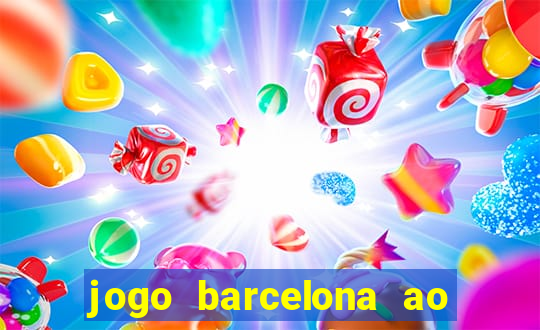 jogo barcelona ao vivo futemax