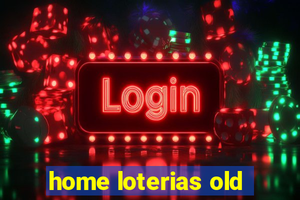 home loterias old