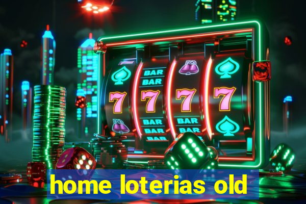 home loterias old