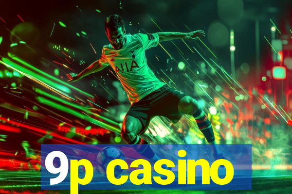 9p casino