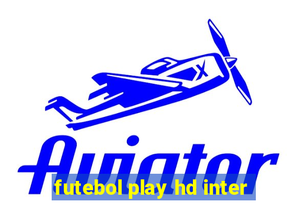 futebol play hd inter