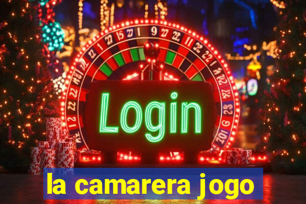 la camarera jogo