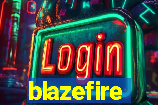 blazefire