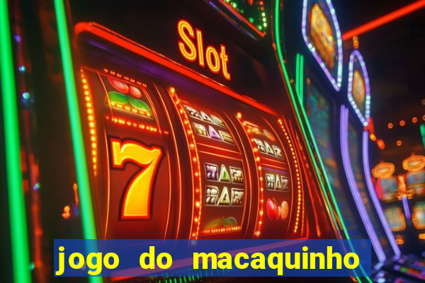 jogo do macaquinho que ganha dinheiro