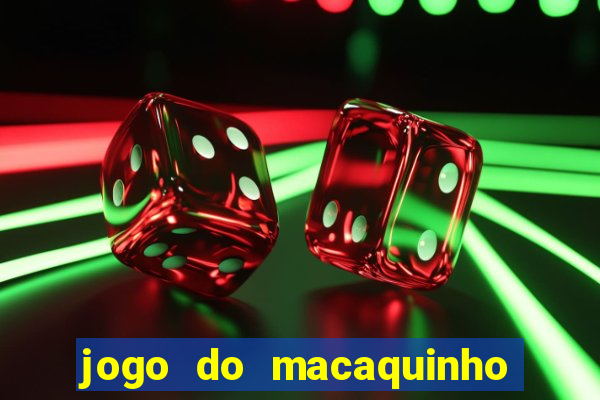 jogo do macaquinho que ganha dinheiro