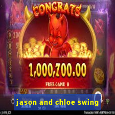 jason and chloe swing