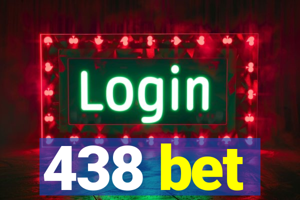 438 bet