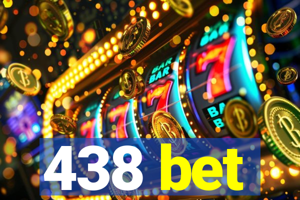 438 bet