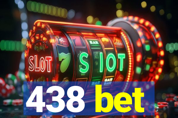 438 bet