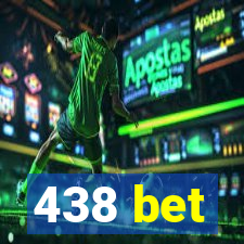 438 bet