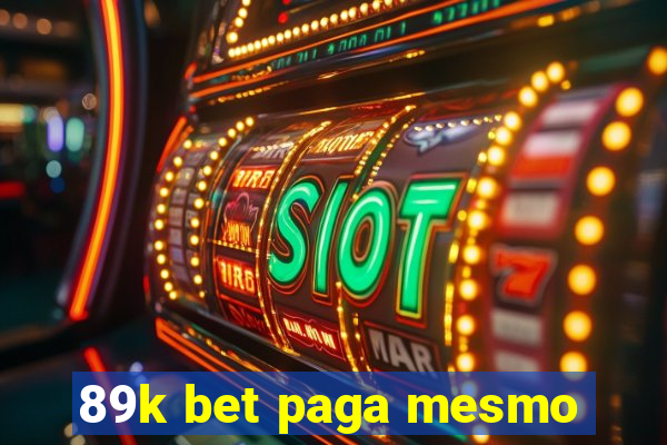 89k bet paga mesmo