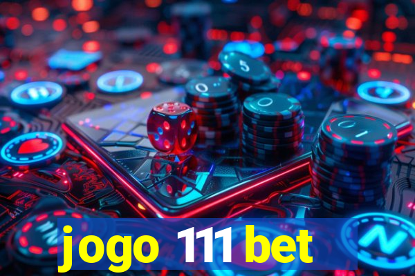 jogo 111 bet