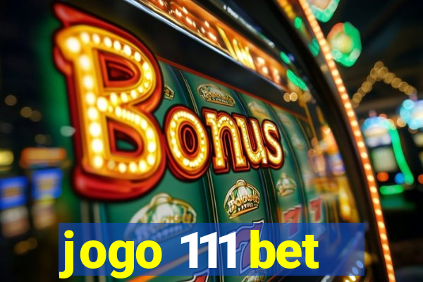 jogo 111 bet