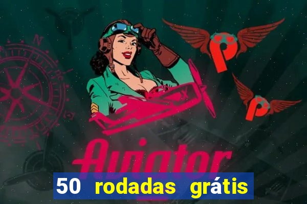 50 rodadas grátis sem depósito