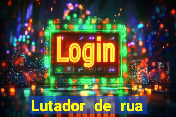 Lutador de rua filme completo dublado mega filmes