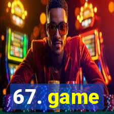 67. game