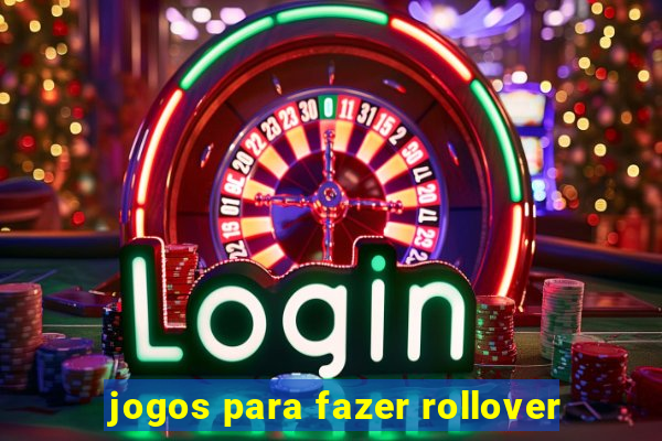 jogos para fazer rollover