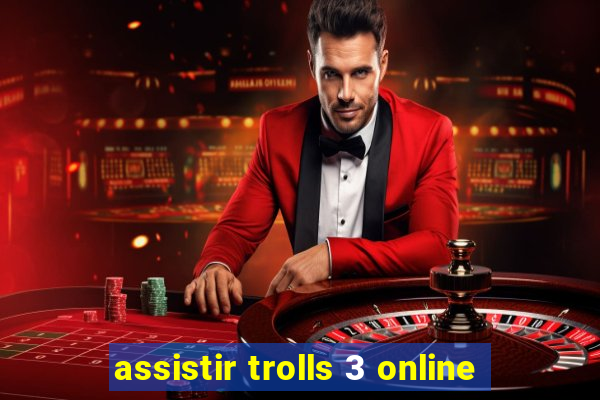 assistir trolls 3 online