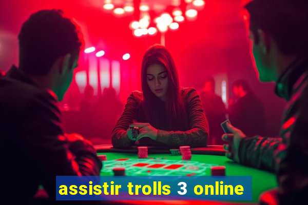 assistir trolls 3 online