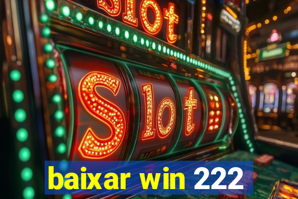 baixar win 222