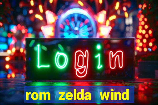 rom zelda wind waker pt br