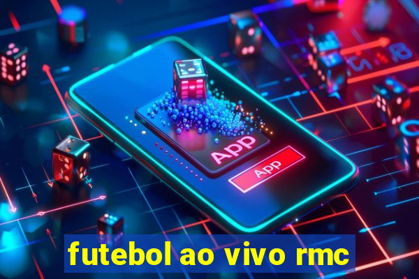 futebol ao vivo rmc