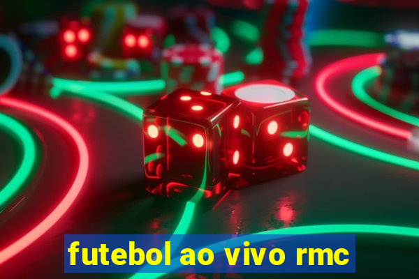 futebol ao vivo rmc