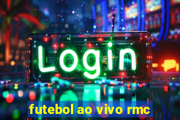 futebol ao vivo rmc