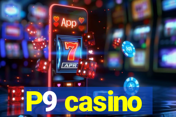 P9 casino