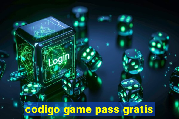 codigo game pass gratis