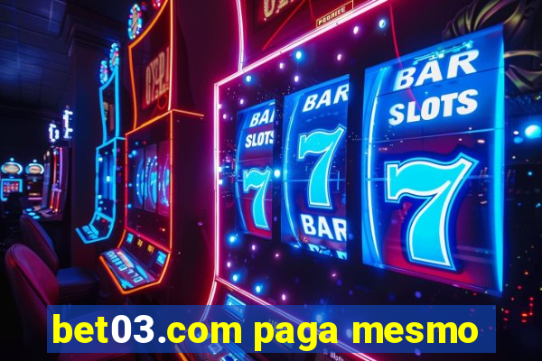 bet03.com paga mesmo