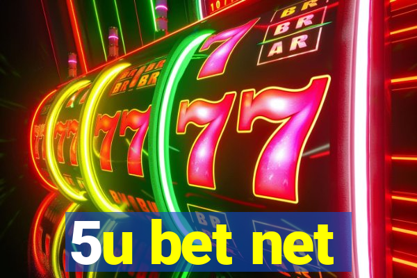 5u bet net