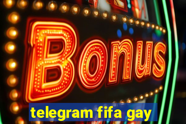 telegram fifa gay