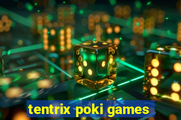 tentrix poki games