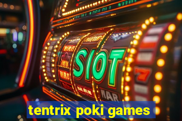 tentrix poki games