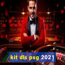 kit dls psg 2021