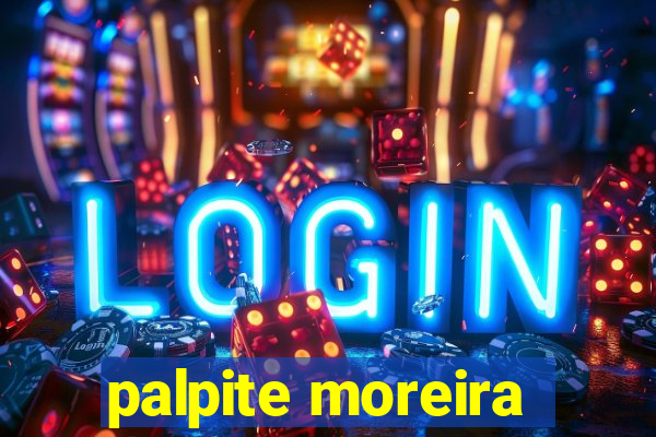 palpite moreira