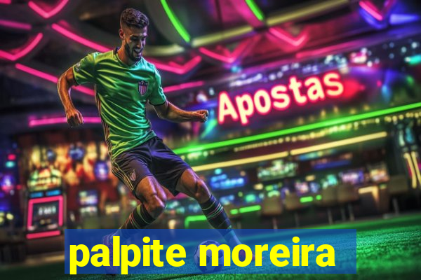 palpite moreira