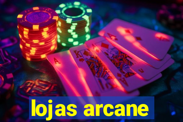 lojas arcane